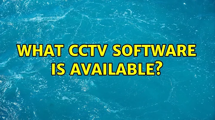 Ubuntu: What CCTV Software is available? (2 Solutions!!)