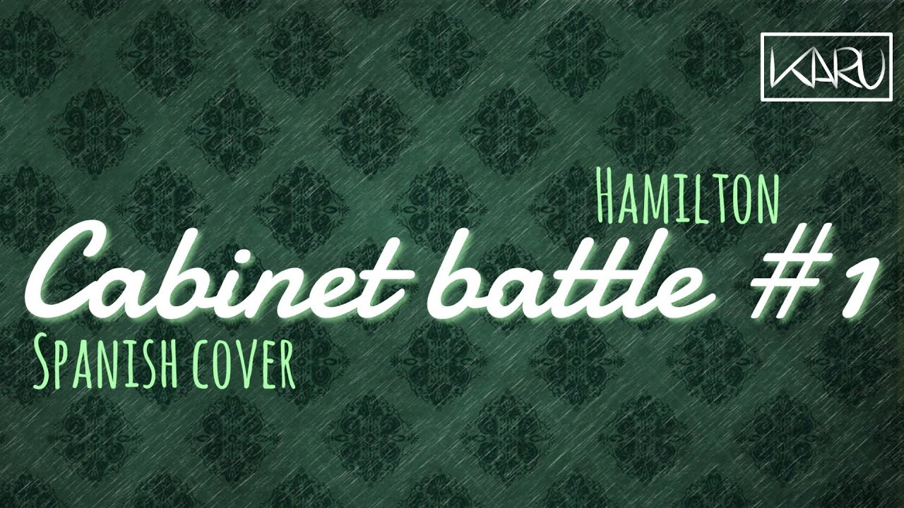 CABINET BATTLE 1 | HAMILTON | SPANISH-ESPAÑOL COVER - YouTube