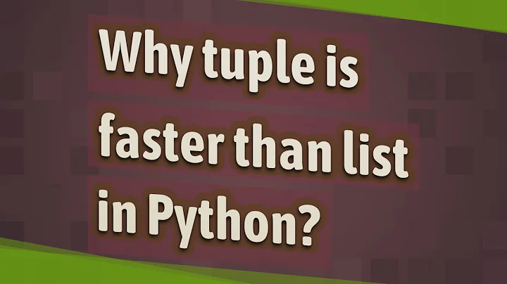 Why tuple is faster than list in Python?