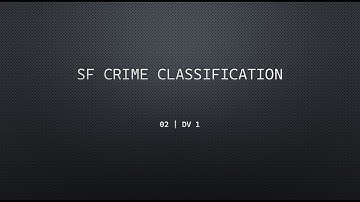 02 | SF Crime Classification - DV 1