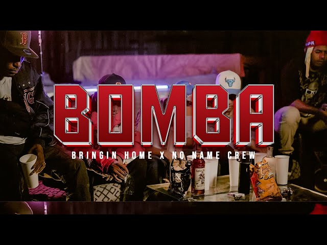 BOMBA - Bringin Home | No Name Crew (Official Video) class=