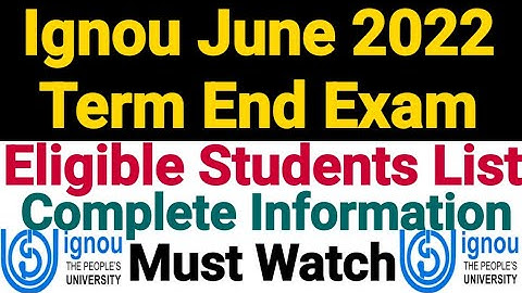 IGNOU June 2022 Term End Exam Eligible Students Information