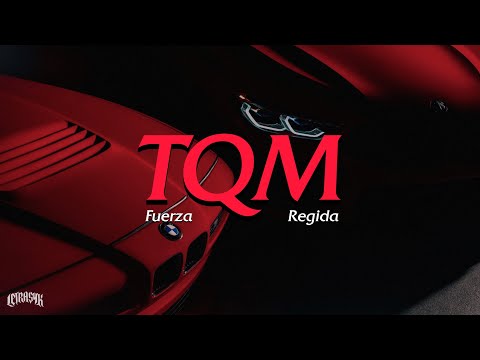 Fuerza Regida - TQM (Letra)