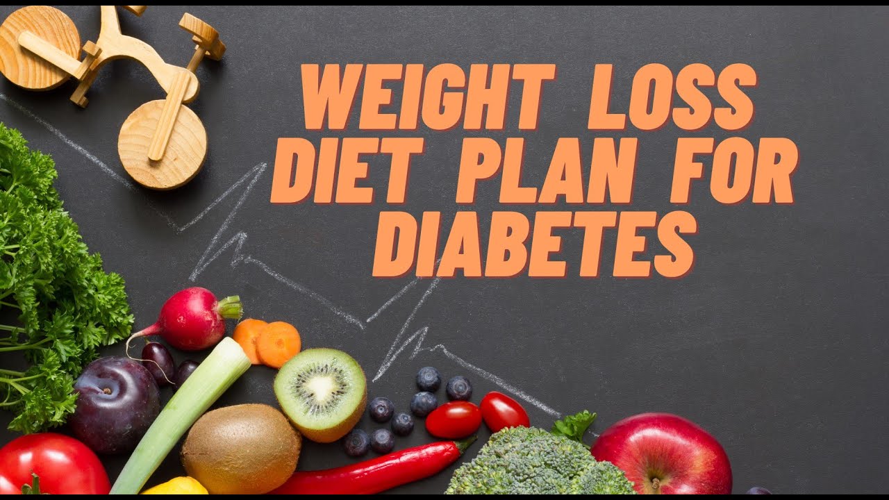 Diabetes Diet Plan Weight loss for Diabetes Diabetes Diet Lose