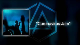 Mike Shinoda - Coronavirus Jam (2020 demo)