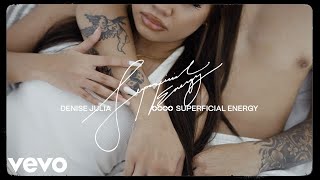 Watch Denise Julia Superficial Energy video