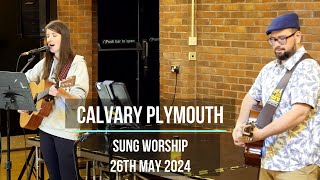 Calvary Plymouth Sung Worship  2024-05-26