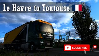 Gartner KG-ETS2-MAN TGX E6-Le Havre to Toulouse-Part 1