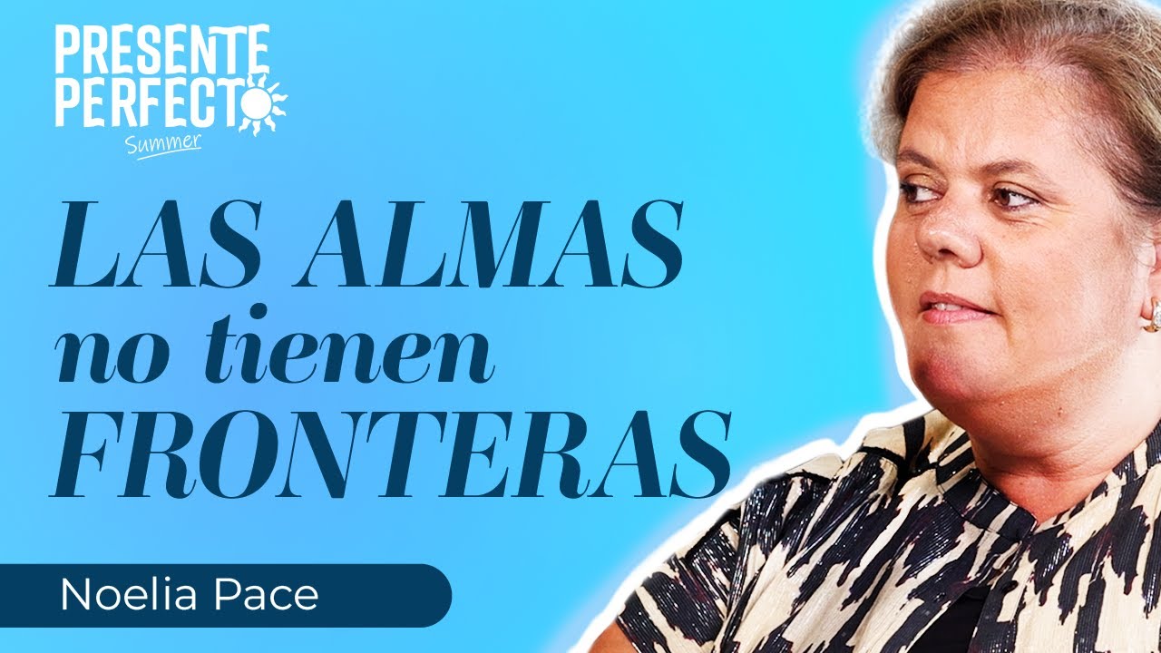 Noelia Pace: La vida, la muerte y el lujo de estar vivos | Presente Perfecto Ep.27
