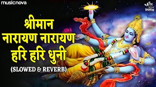 Shriman Narayan Narayan Hari Hari (Slow   Reverb) | Bhakt Song | Shriman Narayan Hari Hari Lofi