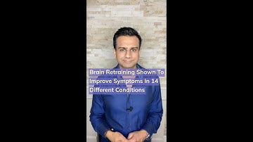 New Study: Brain Retraining Can Improve Symptoms In 14 Different Conditions