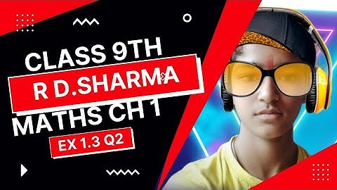 CLASS 9 R.D.SHARMA MATHS CH 1 NUMBER SYSTEM EX 1.3 Q2 @Pariksha_Prep