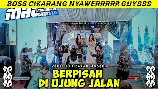 BERPISAH DI UJUNG JALAN VERSI BAJIDORAN MODERN || MHCMUSIC || LIVEHAJATMHC