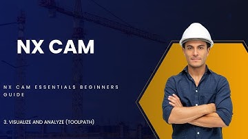 NX CAM ESSENTIALS BEGINNERS GUIDE EPISODE -3