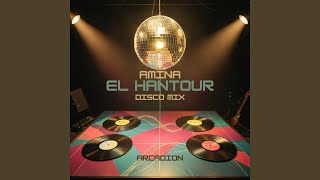 El Hantour Amina (Disco Mix)