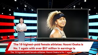 The 10 highest-paid female athletes: Naomi Osaka is No. 1 again with over $57 million in earnings la