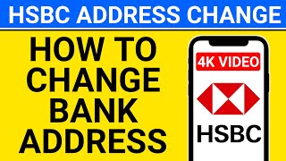 how to change address in hsbc bank online uk | how to change address in hsbc mobile app