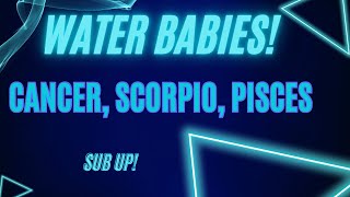 WATER BABIES! #Cancer #Scorpio #Pisces & Live Personal Readings!