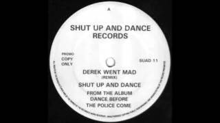 Shut Up And Dance - Derek Went Mad