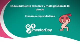 Fracaso Endeudamiento excesivo y mala gestión de la deuda