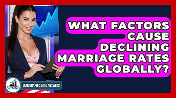 What Factors Cause Declining Marriage Rates Globally? - Demographic Data Answers