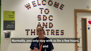 Full Welcome to Surgical Daycase (SDC) at Alder Hey Guide
