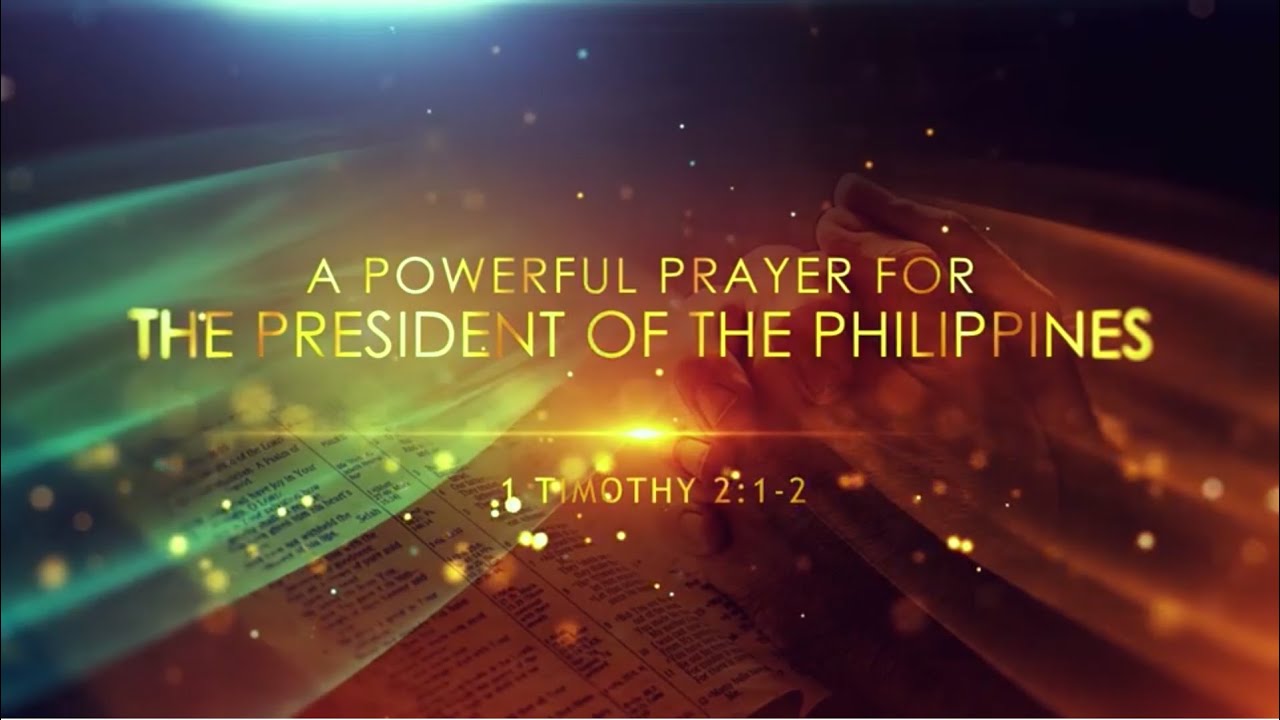 A POWERFUL PRAYER FOR THE PRESIDENT OF THE PHILIPPINES - YouTube
