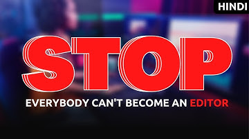 Do Not Become An Editor Before Watching This | Ajay K Meena