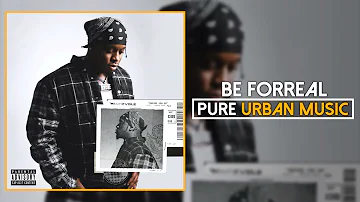 Blxst - Be Forreal | Pure Urban Music