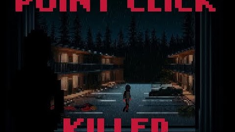 Point Click Killer: Act 1 - Full Playthrough