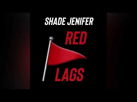 Shade Jenifer - Red Flags (Audio)
