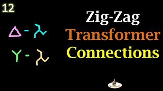 L12: Zig-Zag Transformer Connections | 3-Phase Transformer Series | In Hindi