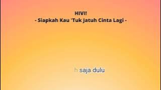 Download lagu HIVI! - Siapkah Kau 'Tuk Jatuh Cinta Lagi - Lirik
