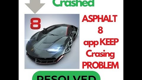 Fix Asphalt 8 Keeps Crashing on Android | Easy Solution to Stop Crashes!