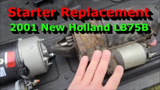 Replacing the Starter on my 2001 New Holland LB75B Backhoe