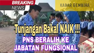 TUNJANGAN NAIK UNTUK PNS YANG BERALIH KE JABATAN FUNGSIONAL SIMAK BERITA NYA #PNS #FUNGSIONAL #TUKIN