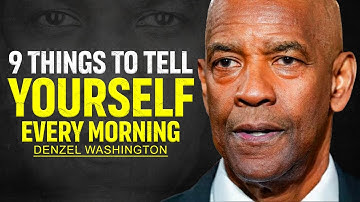 9 DINGEN DIE JE ELKE OCHTEND JEZELF MOET VERTELLEN - DENZEL WASHINGTON MOTIVATIE