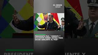 Presidente Paz: “Oriente y Occidente deben unirse para sacar adelante al país”