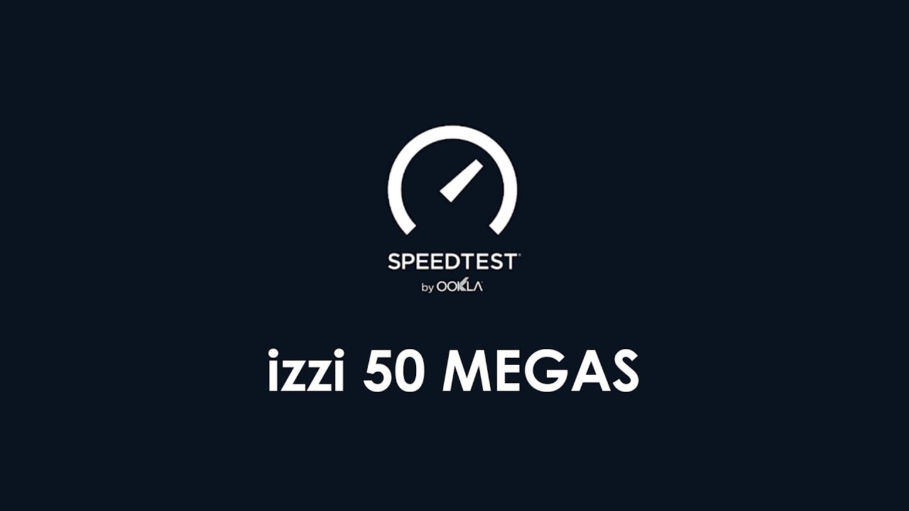 Test de velocidad 50 MEGAS de izzi - YouTube