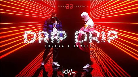 CORONA X DEVITO - DRIP DRIP (OFFICIAL VIDEO)