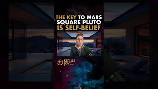 The Key To Mars Square Pluto is Self-Belief