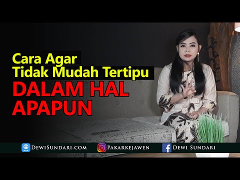 Video: Bagaimana Menjadi Kurang Mudah Tertipu