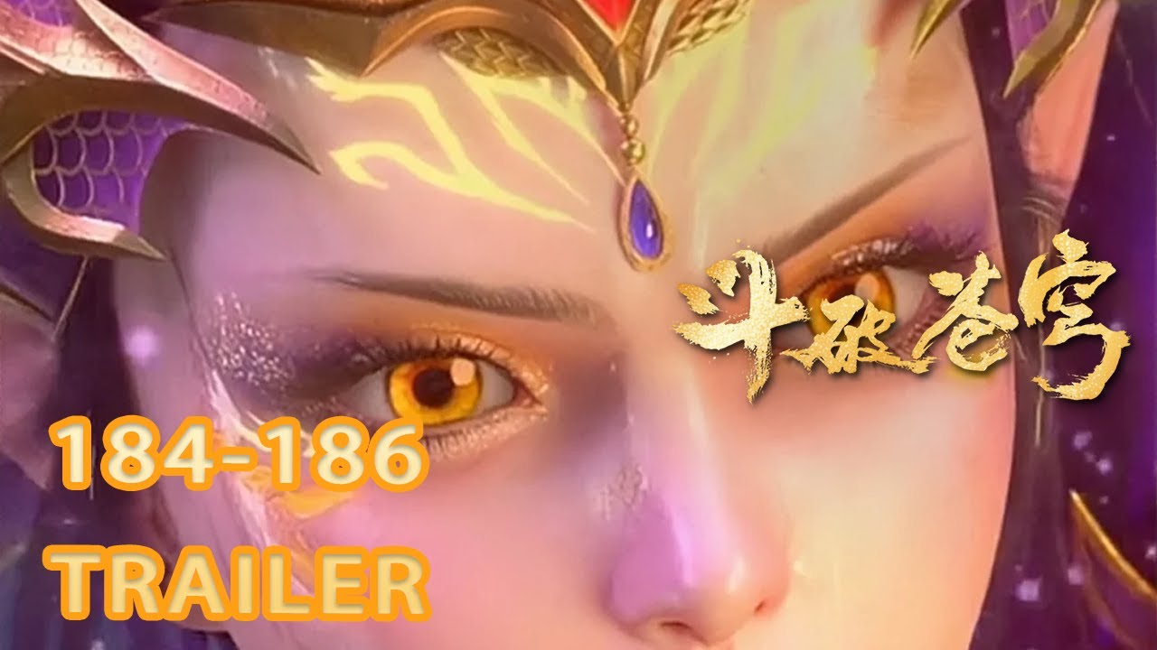 🔥ENG SUB【4k】  | Battle Through the Heavens EP 184-186 TRAILER