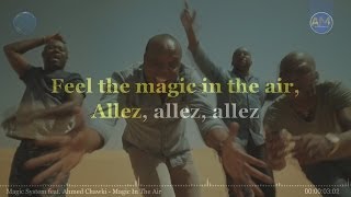 Video thumbnail of "Magic System feat, Ahmed Chawki - Magic In The Air (KARAOKE-INSTRUMENTAL-LYRICS)"
