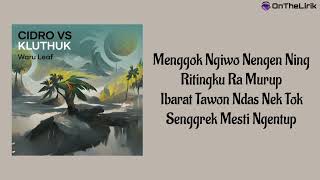 Cidro Vs Kluthuk - Waru Leaf | Lirik Lagu | Sirah muter muter polone gliyer gliyer