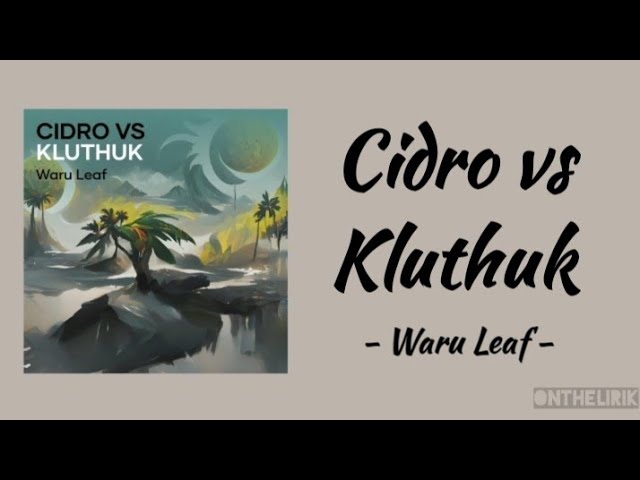 Cidro Vs Kluthuk - Waru Leaf | Lirik Lagu | Sirah muter muter polone gliyer gliyer class=