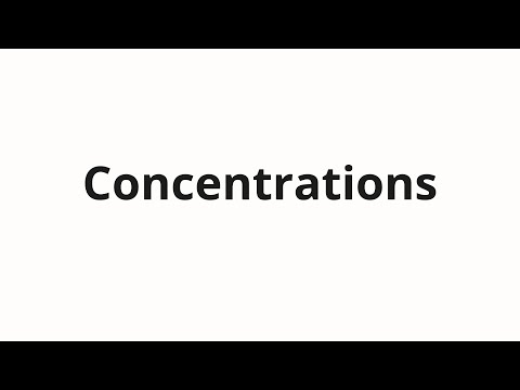 How to pronounce Concentrations
