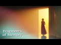MV 기억의 조각을 줍는 AI Fragments Of Memory MV 기억의 조각을 줍는 AI Fragments Of Memory