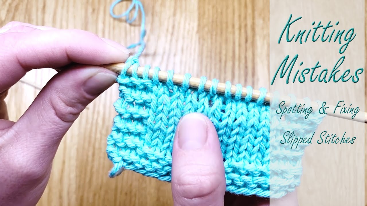 Fixing Slipped Stitches - Spotting & Repairing Common Knitting Mistakes ...