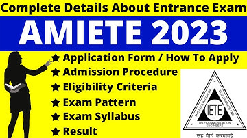 AMIETE 2023 Full Detail: Notification, Date, Application, Syllabus, Pattern, Eligibility, Admit Card